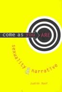 Cover of: Come as you are: sexuality and narrative