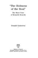 Cover of: The Holiness of the real: the short verse of Kenneth Rexroth