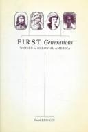 Cover of: First generations: women in colonial America