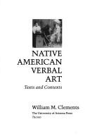 Cover of: Native American verbal art by Clements, William M.