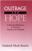 Cover of: Outrage and hope: a bishop's reflections in times of change and challenge