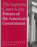 Cover of: The Supreme Court and the powers of the American government