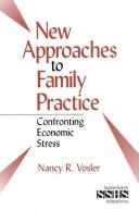 Cover of: New approaches to family practice by Nancy R. Vosler