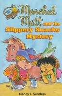 Cover of: Marshal Matt and the slippery snacks mystery by Nancy I. Sanders