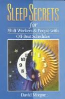 Sleep secrets for shift workers & people with off-beat schedules by Morgan, David R.