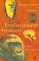 Cover of: Evolutionary psychiatry by Anthony Stevens, Anthony Stevens