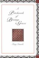 Cover of: patchwork of blessings & graces | 