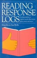 Cover of: Reading response logs: inviting students to explore novels, short stories, plays, poetry, and more