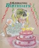 Cover of: Celebrating birthdays by Shelly Nielsen