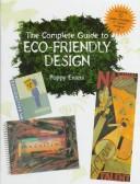 Cover of: The complete guide to eco-friendly design by Poppy Evans