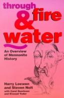 Cover of: Through fire & water: an overview of Mennonite history
