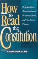 Cover of: How to read the constitution: originalism, constitutional interpretation, and judicial power