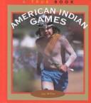 Cover of: American Indian games by Miller, Jay