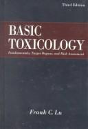 Cover of: Basic toxicology by Frank C. Lu, Frank C. Lu