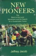 Cover of: New pioneers: the back-to-the-land movement and the search for a sustainable future