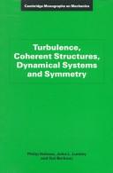 Cover of: Turbulence, coherent structures, dynamical systems, and symmetry