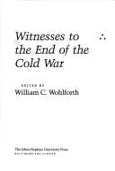 Cover of: Witnesses to the end of the Cold War