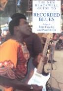 Cover of: The new Blackwell guide to recorded blues by edited by John Cowley and Paul Oliver.
