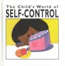 Cover of: The child's world of self-control