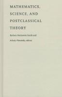 Cover of: Mathematics, science, and postclassical theory by Barbara Herrnstein Smith and Arkady Plotnitsky, editors.