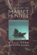 Cover of: The last of the market hunters