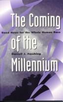 Cover of: The coming of the millennium: good news for the whole human race