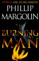 Cover of: The burning man by Phillip Margolin