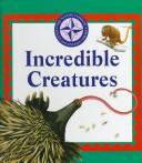 Cover of: Incredible creatures by Claire Craig