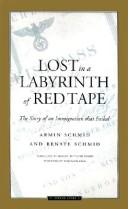 Cover of: Lost in a labyrinth of red tape: the story of an immigration that failed