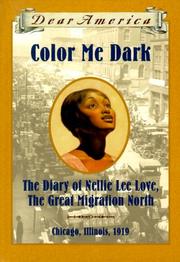 Cover of: Color Me Dark: the Diary of Nellie Lee Love, the Great Migration North