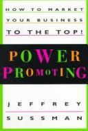 Cover of: Power promoting: how to market your business to the top!