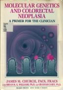 Cover of: Molecular genetics and colorectal neoplasia by James M. Church