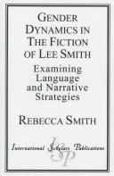 Cover of: Gender dynamics in the fiction of Lee Smith by Rebecca Smith