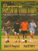 Cover of: Dynamic physical education for secondary school students | Robert P. Pangrazi