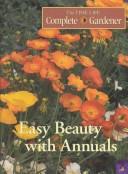 Cover of: Easy Beauty with Annuals by by the editors of Time-Life Books.