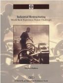 Cover of: Industrial restructuring: World Bank experience, future challenges