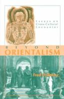 Cover of: Beyond orientalism: essays on cross-cultural encounter