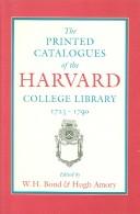 Cover of: The printed catalogues of the Harvard College Library, 1723-1790 by Harvard College Library.