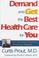 Cover of: Demand and get the best health care for you