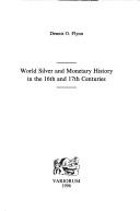 Cover of: World silver and monetary history in the 16th and 17th centuries