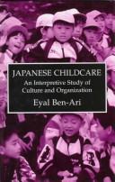 Cover of: Japanese childcare: an interpretive study of culture and organization