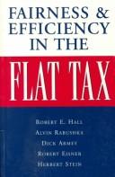 Cover of: Fairness and efficiency in the flat tax by Robert E. Hall ... [et al.].