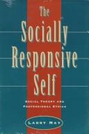 Cover of: socially responsive self | Larry May