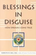 Blessings in disguise by Carolyn M. Ball