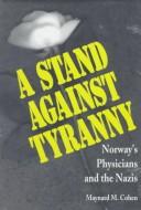 Cover of: A stand against tyranny by Maynard M. Cohen