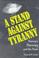 Cover of: A stand against tyranny