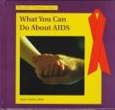 Cover of: What you can do about AIDS