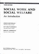 Social work and social welfare by W. Joseph Heffernan, Joseph Heffernan, Guy Shuttlesworth, Rosalie Ambrosino