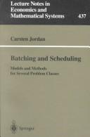 Cover of: Batching and scheduling: models and methods for several problem classes
