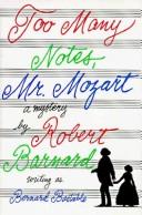 Too many notes, Mr. Mozart by Bernard Bastable